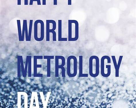 NRCS COMMEMORATES THE WORLD METROLOGY DAY ALONG WITH OTHER NATIONAL METROLOGY ORGANISATIONS ALL OVER THE WORLD!