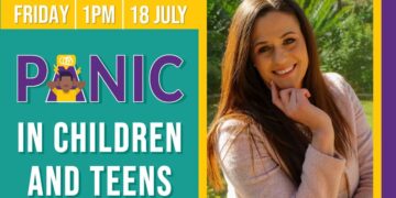 Ask the Expert – “Panic in Children & Teens” – Friday, 18 July @ 1pm