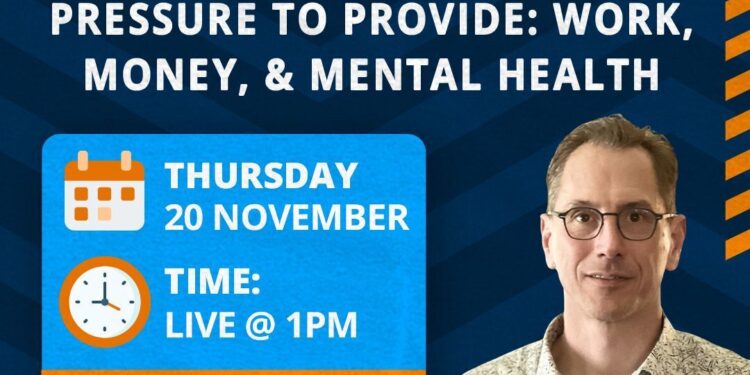 Facebook Live: Pressure to Provide – Work, Money & Mental Health – Thursday, 20 November @1pm